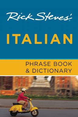 Rick Steves' Italian Phrase Book and Dictionary Rick Steves' Italian Phrase Book and Dictionary