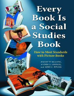 Every Book Is a Social Studies Book How to Meet Standards with Picture Books, K-6  9781598845204 Front Cover