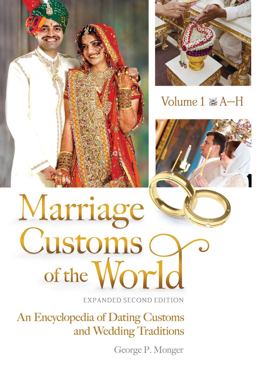 Marriage Customs of the World An Encyclopedia of Dating Customs and Wedding Traditions [2 Volumes] 2nd 9781598846638 Front Cover