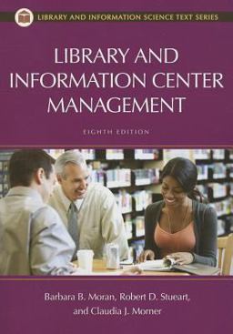 Library and Information Center Management, 8th Edition 8th 9781598849899 Front Cover
