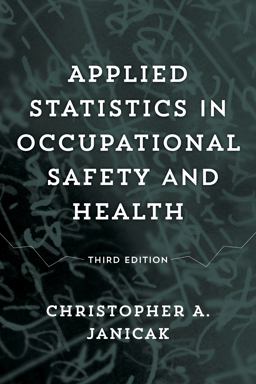 Applied Statistics in Occupational Safety and Health 3rd 9781598888881 Front Cover