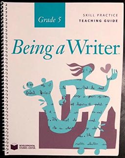 Being a Writer Skill Practice Teaching Guide Grade 5