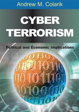 Cyber Terrorism Political and Economic Implications  9781599040219 Front Cover