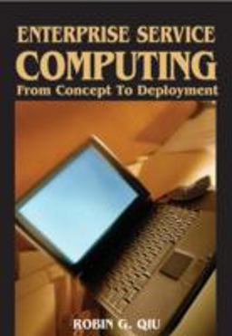 Enterprise Service Computing From Concept to Deployment  9781599041803 Front Cover