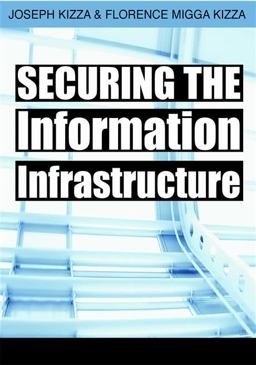 Securing the Information Infrastructure Securing the Information Infrastructure