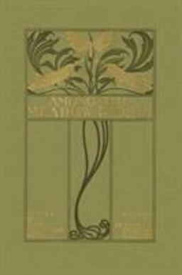 Among the Meadow People (Yesterday's Classics) 1st 9781599150192 Front Cover