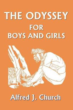 The Odyssey for Boys and Girls (Yesterday's Classics) The Odyssey for Boys and Girls (Yesterday's Classics)