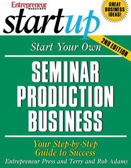 Start Your Own Seminar Production Business Your Step-by-Step Guide to Success 2nd 9781599180366 Front Cover