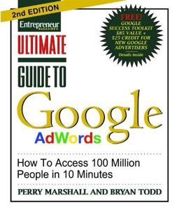 Ultimate Guide to Google Ad Words How to Access 100 Million People in 10 Minutes 2nd 9781599183602 Front Cover