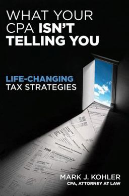What Your CPA Isn't Telling You Life-Changing Tax Strategies  9781599184166 Front Cover