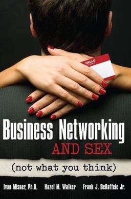 Business Networking and Sex (Not What You Think)  9781599184241 Front Cover