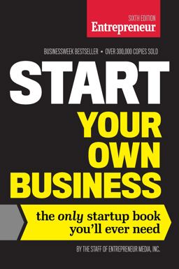 Start Your Own Business The Only Startup Book You'll Ever Need 6th 9781599185569 Front Cover