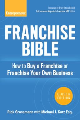 Franchise Bible How to Buy a Franchise or Franchise Your Own Business 8th 9781599186009 Front Cover