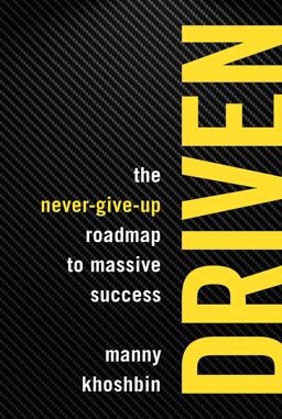 Driven The Never-Give-Up Roadmap to Massive Success  9781599186245 Front Cover