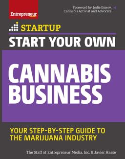 Start Your Own Cannabis Business Your Step-By-Step Guide to the Marijuana Industry  9781599186320 Front Cover