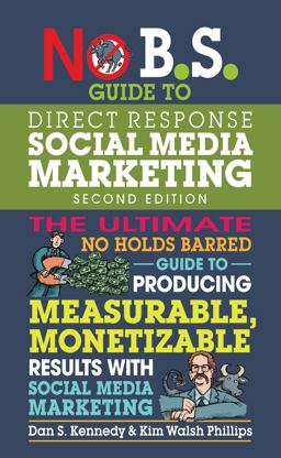 No B. S. Guide to Direct Response Social Media Marketing 2nd 9781599186627 Front Cover