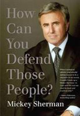 How Can You Defend Those People?  9781599213736 Front Cover