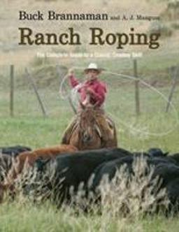 Ranch Roping The Complete Guide to a Classic Cowboy Skill  9781599214474 Front Cover