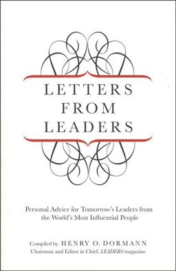 Letters from Leaders Personal Advice for Tomorrow's Leaders from the World's Most Influential People  9781599215013 Front Cover