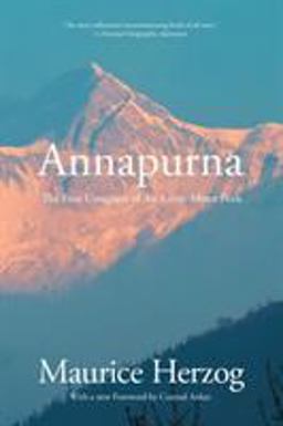Annapurna The First Conquest of an 8,000-Meter Peak 2nd 9781599218939 Front Cover
