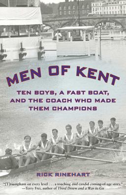 Men of Kent Ten Boys, a Fast Boat, and the Coach Who Made Them Champions  9781599219325 Front Cover
