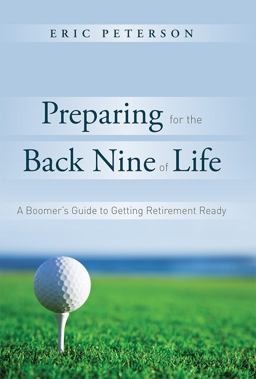 Preparing for the Back Nine of Life Preparing for the Back Nine of Life