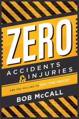 Zero Accidents and Injuries Are You Willing to Pay the Price?  9781599327310 Front Cover