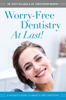 Worry-Free Dentistry at Last