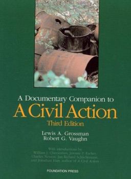 Documentary Companion to a Civil Action With Notes, Comments, and Questions 3rd 9781599410258 Front Cover