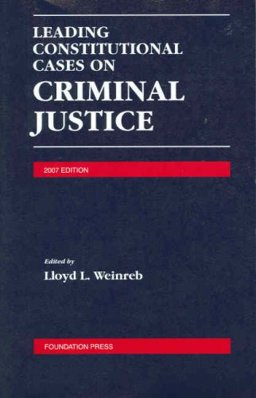 Leading Constitutional Cases on Criminal Justice 2007th 9781599412412 Front Cover