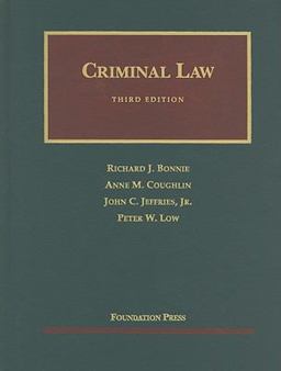Bonnie, Coughlin, Jeffries and Low's Criminal Law, 3d