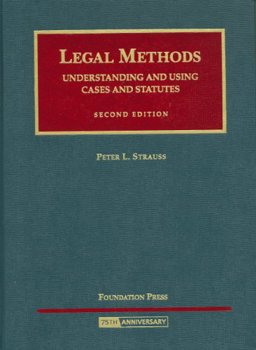 Strauss' Legal Methods- Understanding and Using Cases and Statutes 2nd 9781599413914 Front Cover