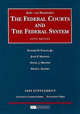 The Federal Courts and the Federal System 2008 The Federal Courts and the Federal System 2008