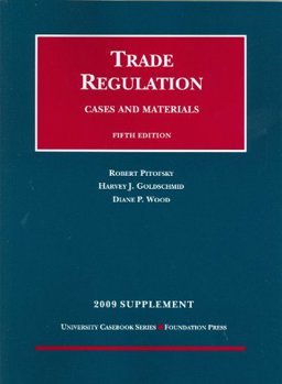 Pitofsky, Goldschmid and Wood's Trade Regulation, Cases and Materials, 5th Edition, 2008 Supplement