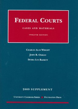 Cases and Materials on Federal Courts, 12th, 2009 Supplement
