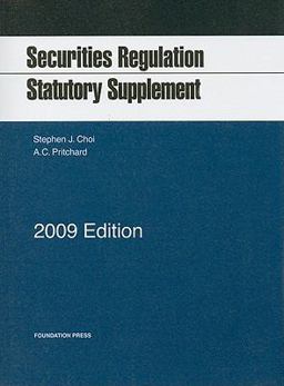 Securities Regulation Statutory Supplement, 2009 Ed Securities Regulation Statutory Supplement, 2009 Ed