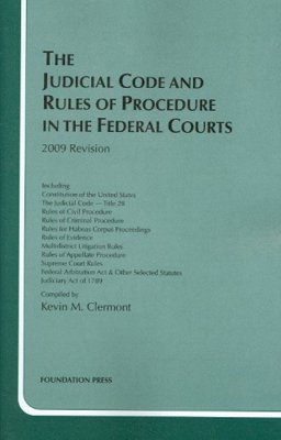 The Judicial Code and Rules of Procedure in the Federal Courts, 2009 Edition The Judicial Code and Rules of Procedure in the Federal Courts, 2009 Edition