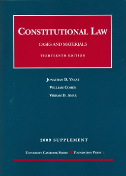 Constitutional Law, Cases and Materials, 13th, 2009 Supplement
