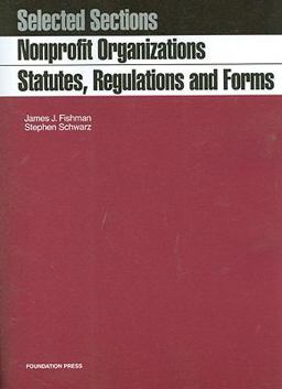 Nonprofit Organizations, Statutes, Regulations and Forms 4th 9781599416717 Front Cover