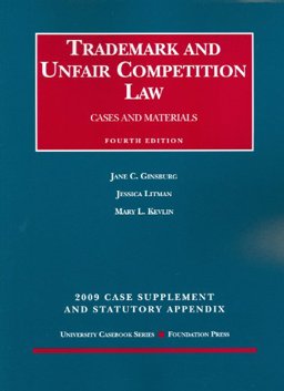 Trademark and Unfair Competition Law, Cases and Materials, 4th Edition, 2009 Supplement and Statutory Appendix