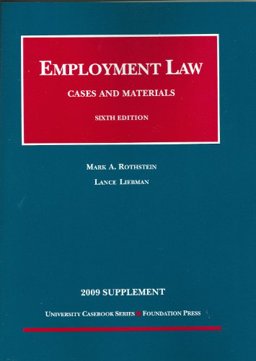 Employment Law, Cases and Materials,Sixth Edition, 2009 Supplement