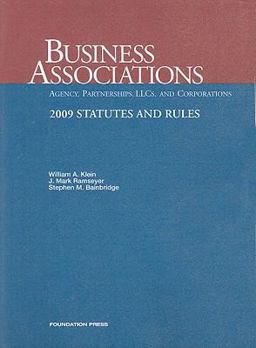 Business Associations-Agency, Partnerships, LLC's and Corporations, 2009 Statutes and Rules Business Associations-Agency, Partnerships, LLC's and Corporations, 2009 Statutes and Rules