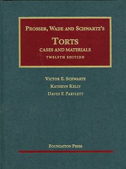 Prosser, Wade and Schwartz's Torts Cases and Materials 12th 9781599417042 Front Cover