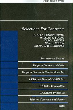 Selections for Contracts Restatement Second, UCC Articles 1 and 2, Uniform Electronic Transactions Act, Electronic Signatures in Global and National Commerce Act, un Sales Convention, Unidroit Principles, Selected Contracts and Forms  9781599417073 Front Cover