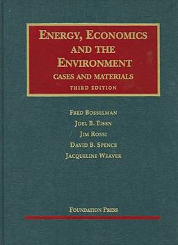 Energy, Economics and the Environment Cases and Materials 3rd 9781599417226 Front Cover
