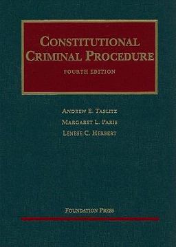 Constitutional Criminal Procedure, 4th