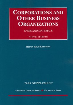 Corporations and Other Business Organizations, Cases and Materials, 9th, 2009 Supplement