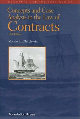 Chirelstein's Concepts and Case Analysis in the Law of Contracts 6th 9781599417769 Front Cover