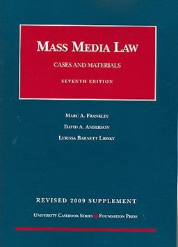 Mass Media Law, Cases and Materials, 7th, Revised 2009 Supplement