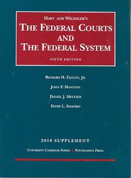 The Federal Courts and the Federal System 6th, 2010 Supplement